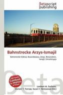 Bahnstrecke Arzys-Ismajil edito da Betascript Publishing
