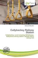 Cullybackey Railway Station edito da Culp Press