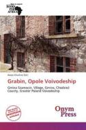 Grabin, Opole Voivodeship edito da Onym Press