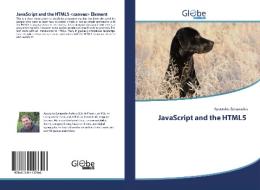 JavaScript and the HTML5 <canvas> Element di Apostolos Syropoulos edito da GlobeEdit