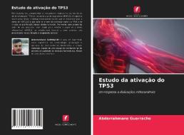 Estudo da ativação do TP53 di Abderrahmane Guerrache edito da Edições Nosso Conhecimento