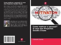 Como motivar o pessoal? O caso dos Projectos Geodis Chade di Clément Sianka edito da Edições Nosso Conhecimento