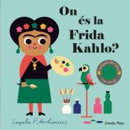 On és la Frida Kahlo? edito da Estrella Polar