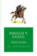 Taras Bulba di Nikolaï Vasil'evich Gogol' edito da Ediciones Akal