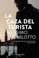 La caza de el turista di Massimo Carlotto edito da HARPERCOLLINS