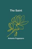 The Saint di Antonio Fogazzaro edito da Alpha Editions
