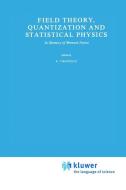 Field Theory, Quantization and Statistical Physics edito da Springer Netherlands