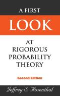 A First Look at Rigorous Probability Theory di Jeffrey Rosenthal edito da World Scientific Publishing Co Pte Ltd