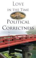 Love In The Time Of Political Correctness di Meyers D J Meyers, Oznonymous edito da Independently Published