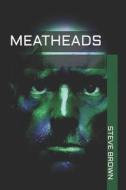 Meatheads di Steve Brown edito da Independently Published