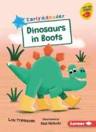 Dinosaurs in Boots di Lou Treleaven edito da LERNER PUBN