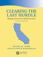Clearing the Last Hurdle di Wanda M Temm, Susan Smith Bakhshian edito da ASPEN PUB