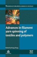 Advances in Filament Yarn Spinning of Textiles and Polymers edito da Woodhead Publishing