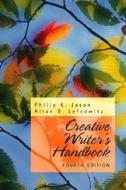 Creative Writer\'s Handbook di Philip K. Jason, Allan B. Lefcowitz edito da Pearson Higher Education