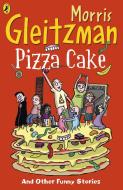 Pizza Cake di Morris Gleitzman edito da Penguin Books Ltd