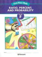 First-Place Math, Book F: Ratio, Percent, and Probability edito da Harcourt School Publishers