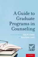 A Guide to Graduate Programs in Counseling di Tyler M. Kimbel edito da Oxford University Press Inc