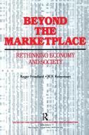 Beyond the Marketplace di Roger Friedland, A. F. Robertson edito da Taylor & Francis Inc