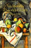 An Identity Theory of Truth di Julian Dodd edito da Palgrave Macmillan