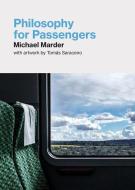 Philos For Passengers di Michael Marder edito da The MIT Press