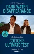 Dark Water Disappearance / Colton's Ultimate Test di K.D. Richards, Beth Cornelison edito da HarperCollins Publishers