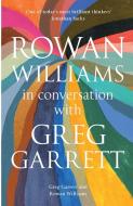 Rowan Williams In Conversation di Rowan Williams, Greg Garrett edito da Spck Publishing