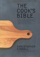 The Cook's Bible: The Best of American Home Cooking di Christopher Kimball edito da LITTLE BROWN & CO