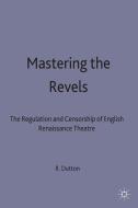 Mastering the Revels di Richard Dutton edito da Palgrave Macmillan