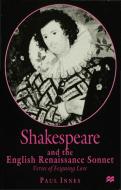 Shakespeare and the English Renaissance Sonnet: Verses of Feigning Love di P. Innes edito da SPRINGER NATURE