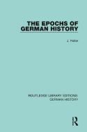 The Epochs Of German History di J. Haller edito da Taylor & Francis Ltd