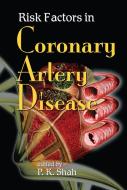 Risk Factors In Coronary Artery Disease di P. K. Shah edito da Taylor & Francis Ltd