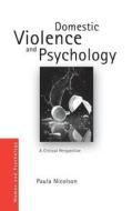 Domestic Violence And Psychology di Paula Nicolson edito da Taylor & Francis Ltd