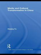 Media and Cultural Transformation in China di Haiqing (University of Melbourne Yu edito da Taylor & Francis Ltd