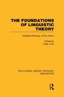 The Foundations of Linguistic Theory (Rle Linguistics B: Grammar): Selected Writings of Roy Harris edito da ROUTLEDGE