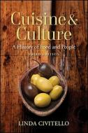 Cuisine and Culture: A History of Food and People di Linda Civitello edito da WILEY