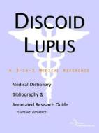 Discoid Lupus - A Medical Dictionary, Bibliography, And Annotated Research Guide To Internet References di Icon Health Publications edito da Icon Group International