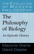 The Philosophy of Biology di Marjorie Grene, David Depew edito da Cambridge University Press
