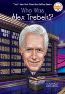 Who Was Alex Trebek? di Pamela Pollack, Meg Belviso, Who Hq edito da PENGUIN WORKSHOP