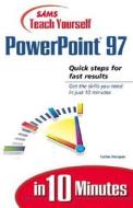Sams Teach Yourself Powerpoint 97 In 10 Minutes di Jennifer Fulton edito da Pearson Education (us)
