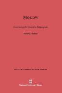 Moscow di Timothy J. Colton edito da Harvard University Press