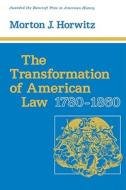 The Transformation of American Law di Morton J. Horwitz edito da Harvard University Press