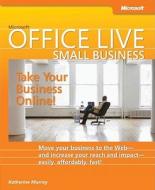 Take Your Business Online di Katherine Murray edito da Microsoft Press,u.s.