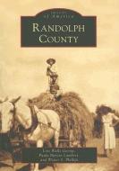Randolph County di Lois Walls George, Paula Burson Lambert, Wyner S. Phillips edito da ARCADIA PUB (SC)