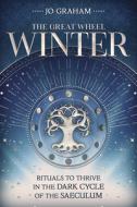 Winter: Rituals to Thrive in the Dark Cycle of the Saeculum di Jo Graham edito da LLEWELLYN PUB