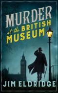 Murder at the British Museum di Jim Eldridge edito da Allison & Busby