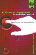 Flexible Learning In A Digital World di Betty Collis, Jef Moonen edito da Kogan Page Ltd