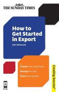 How to Get Started in Export di John Westwood edito da Kogan Page