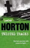 Twisted Tracks di Lesley Horton edito da Orion Publishing Co