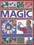 Mastering the Art of Magic: Two Great Books of Conjuring Tricks di Nicholas Einhorn edito da Anness Publishing
