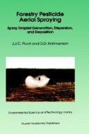 Forestry Pesticide Aerial Spraying: Spray Droplet Generation, Dispersion, and Deposition di J. J. C. Picot, D. D. Kristmanson edito da Kluwer Academic Publishers